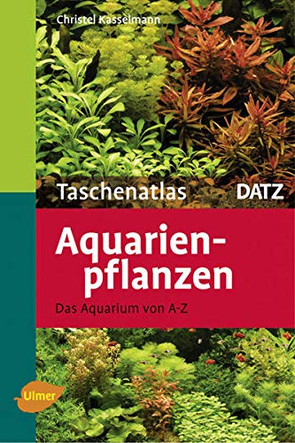 9783800159093: Taschenatlas Aquarienpflanzen: Das Aquarium von A - Z