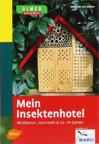 Beispielbild fr Mein Insektenhotel: Wildbienen, Hummeln & Co. im Garten zum Verkauf von medimops