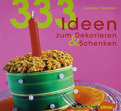 Stock image for 333 Ideen zum Dekorieren & Schenken for sale by medimops