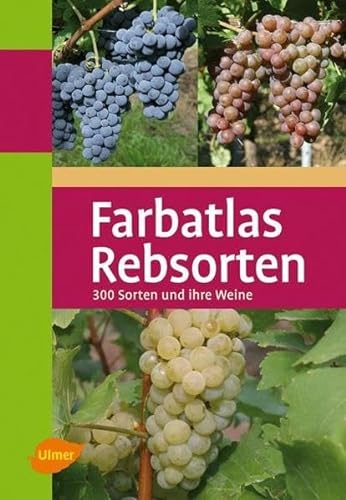 9783800159574: Farbatlas Rebsorten: 300 Sorten und ihre Weine