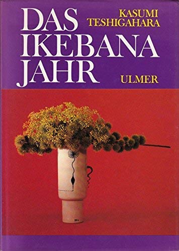 Beispielbild fr Das Ikebana - Jahr. Die schnsten Beispiele aus der Sogetsu- Schule zum Verkauf von medimops