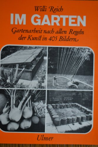 Beispielbild fr Im Garten - Gartenarbeit nach allen Regeln der Kunst in 405 Bildern zum Verkauf von medimops