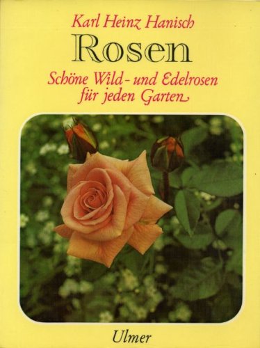 Imagen de archivo de Rosen. Schne Wild- und Edelrosen fr jeden Garten a la venta por medimops