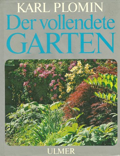 Der vollendete Garten - Plomin, Karl