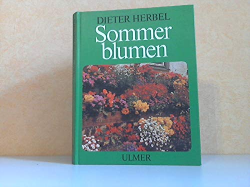 9783800160990: Sommerblumen. Ein- und Zweijahresblumen fr Grten und Grnanlagen