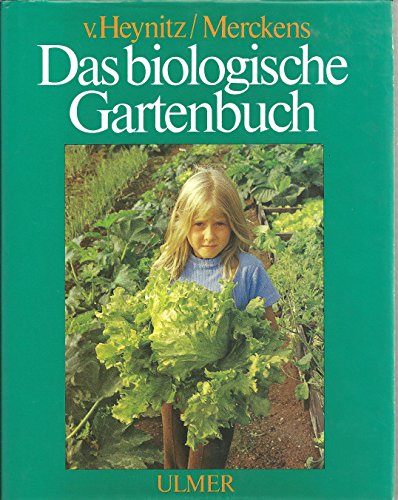 Beispielbild fr Das biologische Gartenbuch: Gemse, Obst, Blumen, Rasen auf biolog.-dynam. Grundlage zum Verkauf von medimops