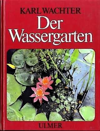 Stock image for Der Wassergarten. for sale by Versandantiquariat Felix Mcke