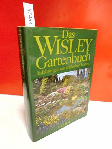 Stock image for Das Wisley-Gartenbuch : Erfahrungen aus englischen Grten. hrsg. von Robert Pearson. Aus d. Engl. von Susanne Lennartz. Bearb. von Alfred Fessler for sale by ACADEMIA Antiquariat an der Universitt