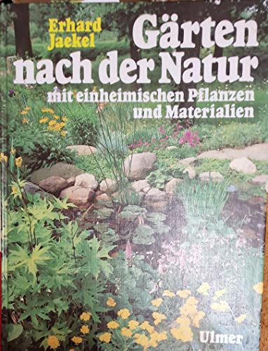 Beispielbild fr Grten nach der Natur. Mit einheimischen Pflanzen und Materialien zum Verkauf von medimops