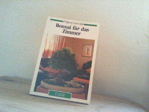 Stock image for Bonsai fr das Zimmer for sale by Antiquariat  Angelika Hofmann