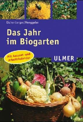 Stock image for Das Jahr im biologischen Garten for sale by Antiquariat  Angelika Hofmann