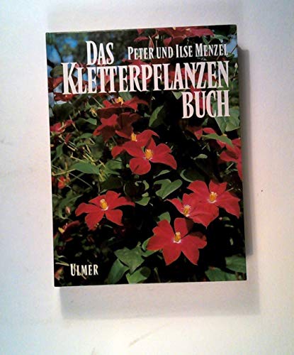 Das Kletterpflanzenbuch. (9783800163380) by Menzel, Peter; Menzel, Ilse