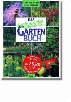 Beispielbild fr Das biologische Gartenbuch. Gemse, Obst, Blumen, Rasen auf biologisch-dynamischer Grundlage zum Verkauf von Gerald Wollermann