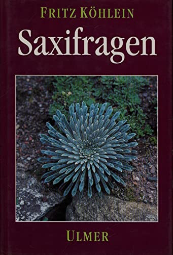 Saxifragen und andere SteinbrechgewÃ¤chse. (9783800164479) by Unknown Author