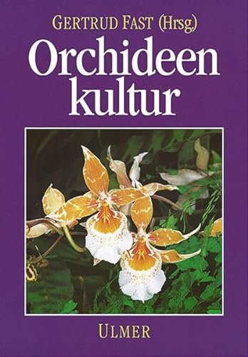 Beispielbild fr Orchideenkultur: Botanische Grundlagen, Kulturverfahren, Pflanzenbeschreibungen zum Verkauf von medimops