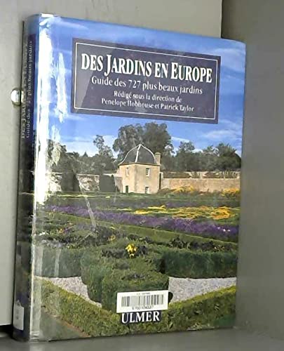 Imagen de archivo de Des jardins en Europe : Guide des 727 plus beaux jardins a la venta por Ammareal