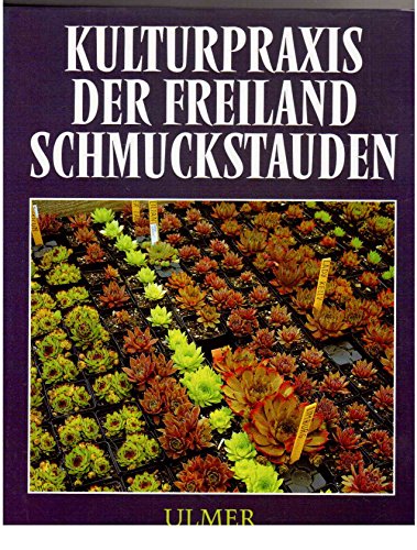 Stock image for Kulturpraxis der Freiland-Schmuckstauden for sale by medimops