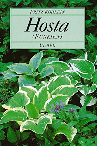 Hosta. ( Funkien). (9783800165131) by KÃ¶hlein, Fritz