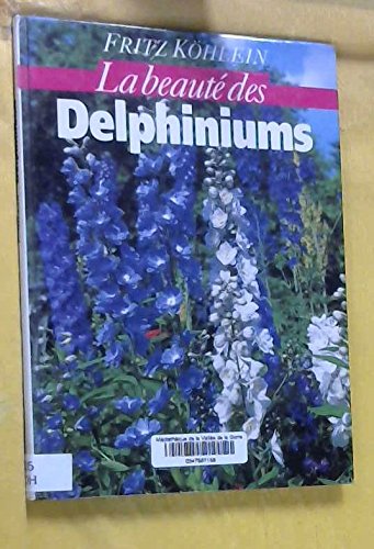 Beispielbild fr La beaut des delphiniums zum Verkauf von Better World Books Ltd