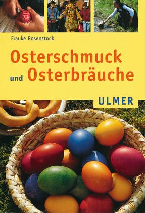 Osterschmuck und Osterbräuche - Stobbe-Rosenstock, Frauke