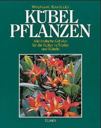 Stock image for Kbelpflanzen. Sdlndische Gehlze fr die Kultur in Tpfen und Kbeln for sale by medimops