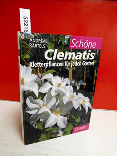 Stock image for Schne Clematis. Kletterpflanzen fr jeden Garten for sale by medimops