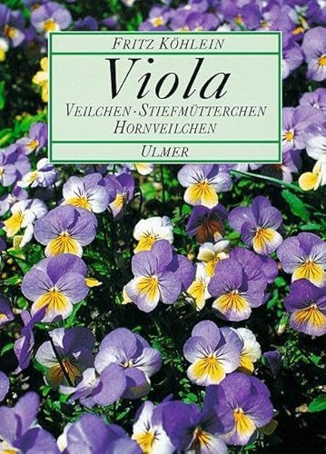 Viola. Veilchen, Stiefmütterchen, Hornveilchen - Köhlein, Fritz