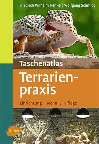 Taschenatlas Terrarienpraxis: Einrichtung, Technik, Pflege (9783800167142) by Henkel, Friedrich Wilhelm; Schmidt, Wolfgang