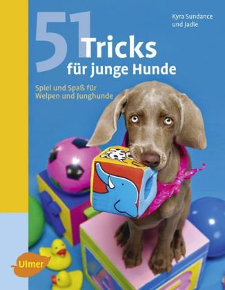 Beispielbild fr 51 Tricks fr junge Hunde: Spiel und Spa fr Welpen und Junghunde zum Verkauf von medimops