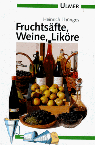 Imagen de archivo de Fruchtsfte, Weine, Likre a la venta por medimops