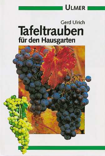 Tafeltrauben für den Hausgarten.