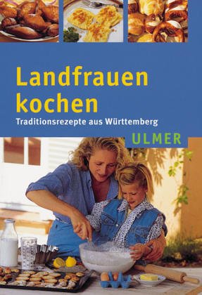 9783800168392: Landfrauen kochen. Traditionsrezepte aus Wrttemberg