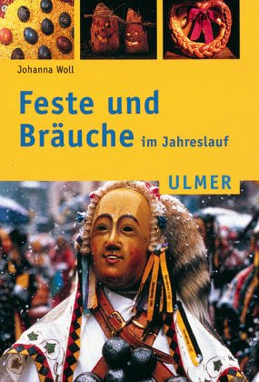 Feste und Bräuche im Jahreslauf. Ulmer Taschenbuch 56. 60 Farbfotos, 6 Zeichnungen. 2. Auflage.