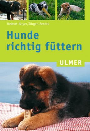 9783800168736: Hunde richtig fttern - Meyer, Helmut