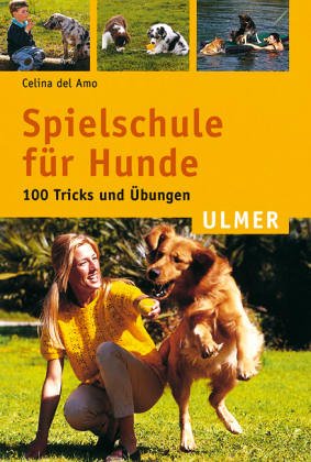 Spielschule für Hunde. 100 Tricks und Übungen - DelAmo, Celina