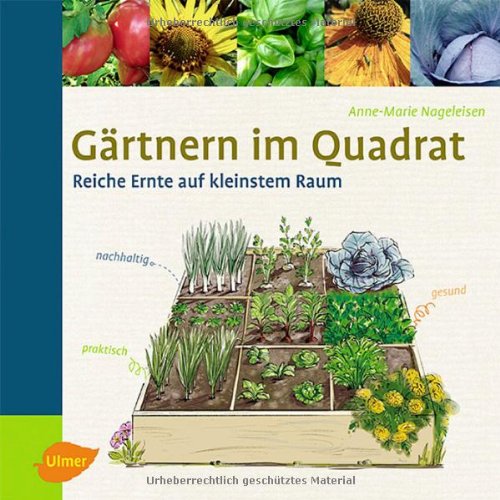 Beispielbild fr Grtnern im Quadrat: Reiche Ernte auf kleinstem Raum Nageleisen, Anne-Marie zum Verkauf von online-buch-de