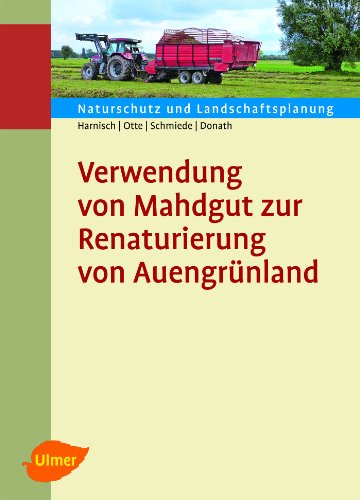 Imagen de archivo de Verwendung von Mahdgut zur Renaturierung von Auengrnland -Language: german a la venta por GreatBookPrices