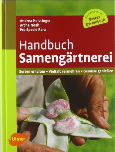 Beispielbild fr Handbuch Samengrtnerei: Sorten erhalten, Vielfalt vermehren, Gemse genieen zum Verkauf von medimops