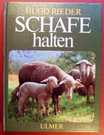 Schafe halten. Hugo Rieder - Rieder, Hugo (Verfasser)