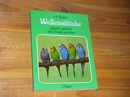 9783800171200: Wellensittiche pfelglich gehalten und kundig gezchtet