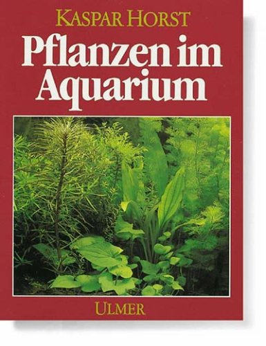 9783800172382: Pflanzen im Aquarium. Ihre Funktion und Pflege.