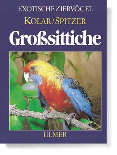 Stock image for Grosssittiche. Haltung, Verhalten und Zucht for sale by medimops