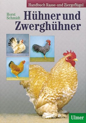 Hühner und Zwerghühner.Handbuch Rasse-und Ziergeflügel