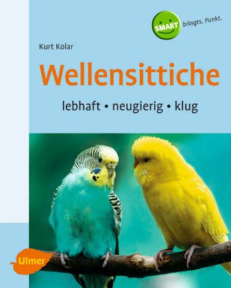 Wellensittiche. Heimtiere halten. (9783800173471) by Kolar, Kurt