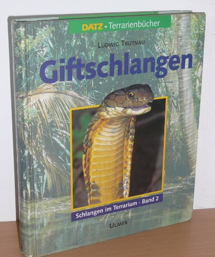 Schlangen im Terrarium 2. Giftschlangen -Language: german - Trutnau, Ludwig; Rössel, Dietrich