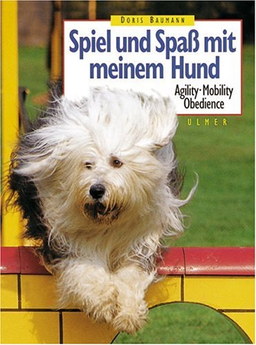 Spiel und Spaß mit meinem Hund, Agility Mobility Obedience