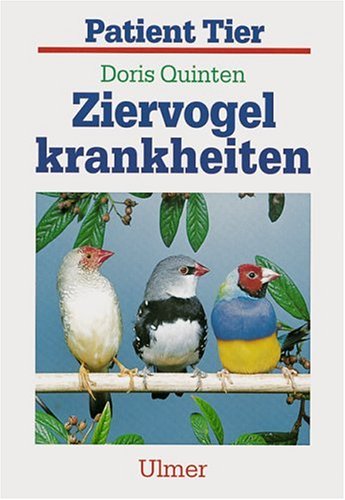 Ziervogelkrankheiten. Reihe: Patient: Tier