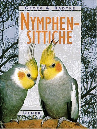 Stock image for Nymphensittiche. Haltung, Zucht und Farbmutationen for sale by medimops