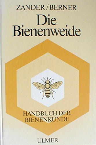 Die Bienenweide (Handbuch der Bienenkunde) - Ulrich Berner