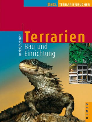 Terrarien. Bau und Einrichtung. (German Edition) (9783800174300) by Henkel, Friedrich-Wilhelm; Schmidt, Wolfgang